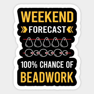 Weekend Forecast Beadwork Beading Bead Beads Sticker